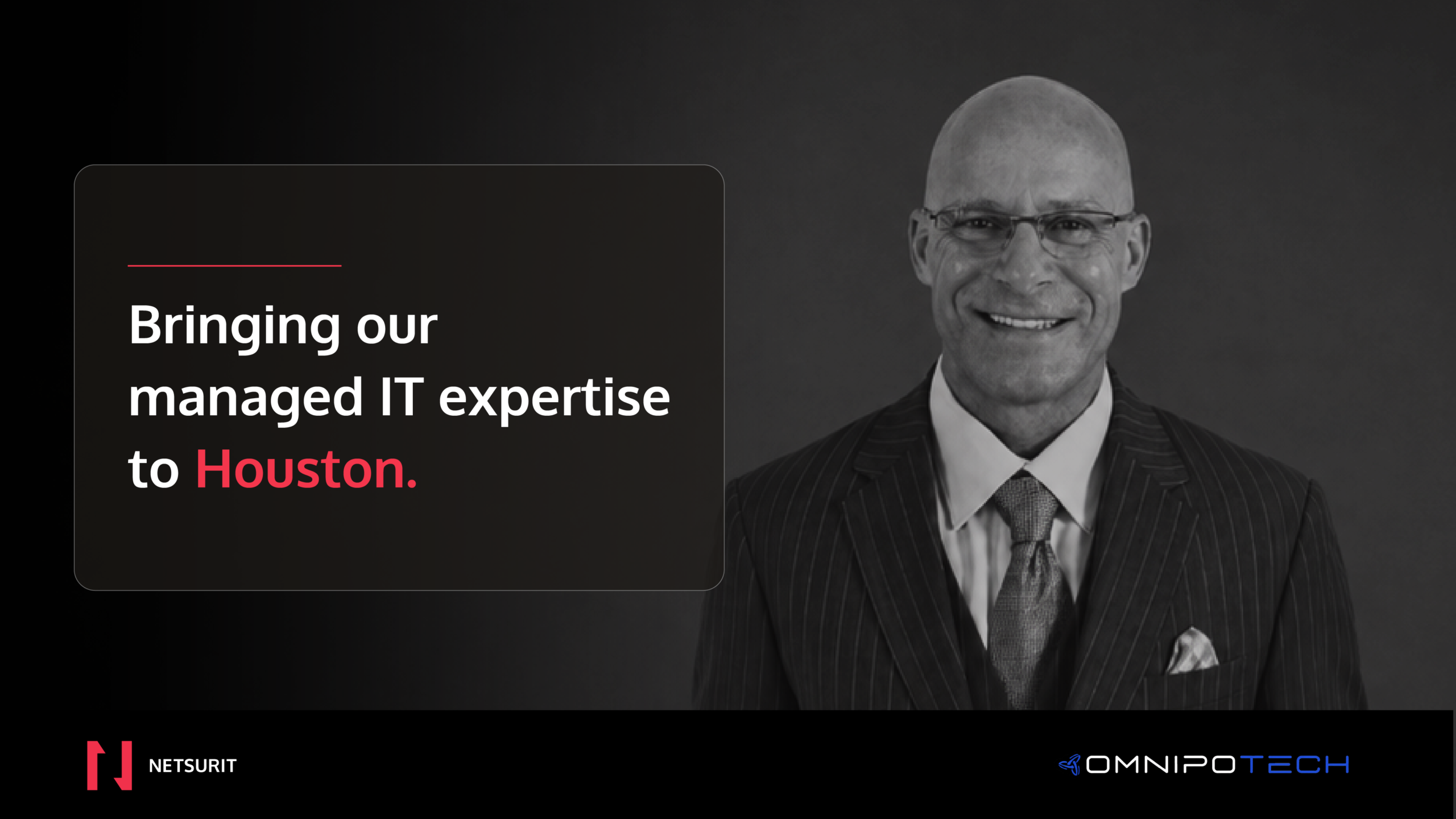 Smiling man on a suit on the right; left panel reads 'Bringing our managed IT expertise to Houston' with Netsurit and Omnipotech logos.
