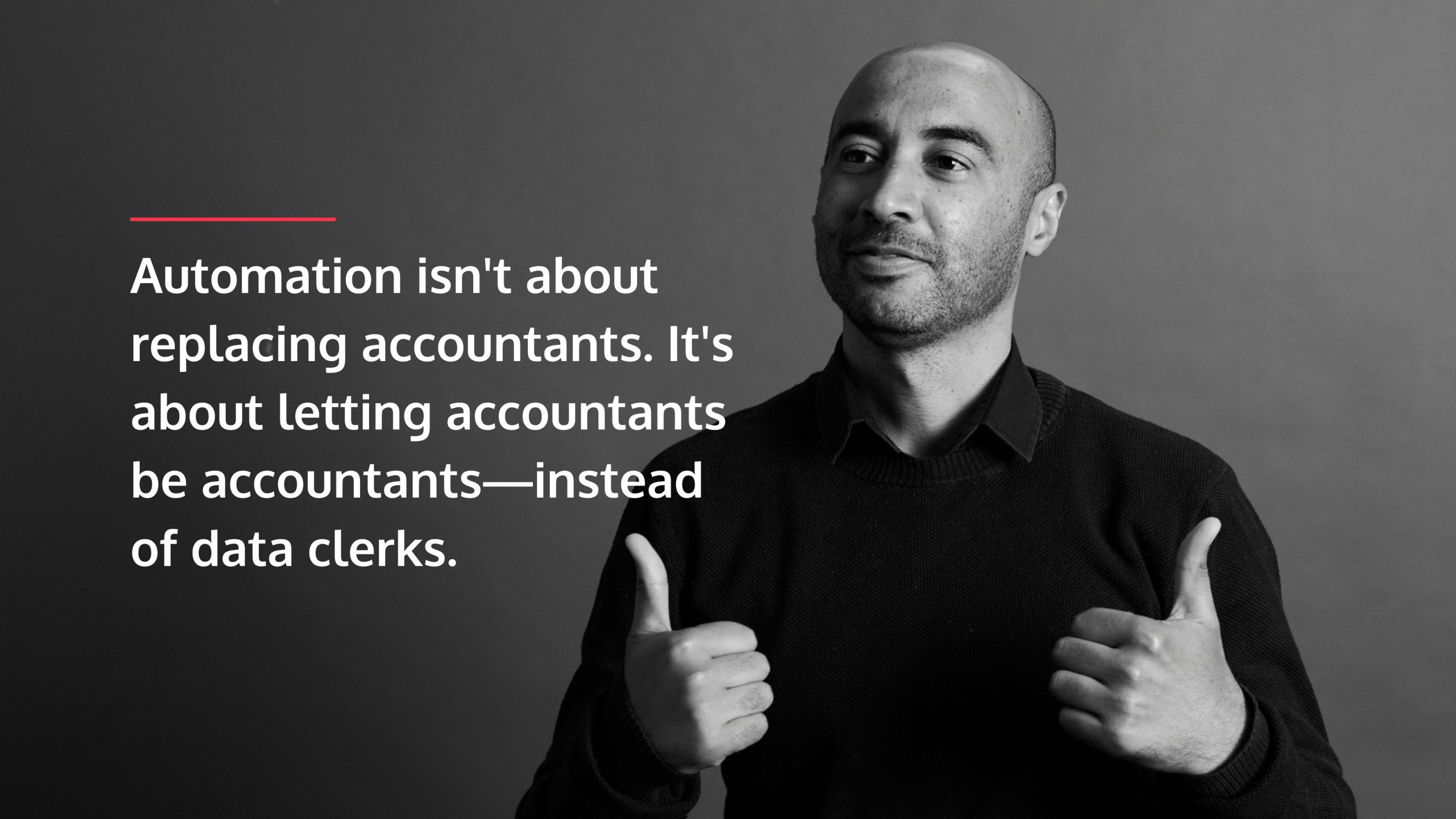 pull quote: Automation isn't about replacing accountants. It's about letting accountants be accountants—instead of data clerks.