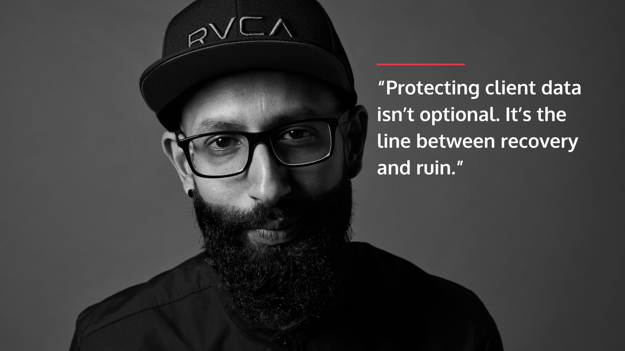 protecting client data isn't optional. it's teh line between recovery and ruin.