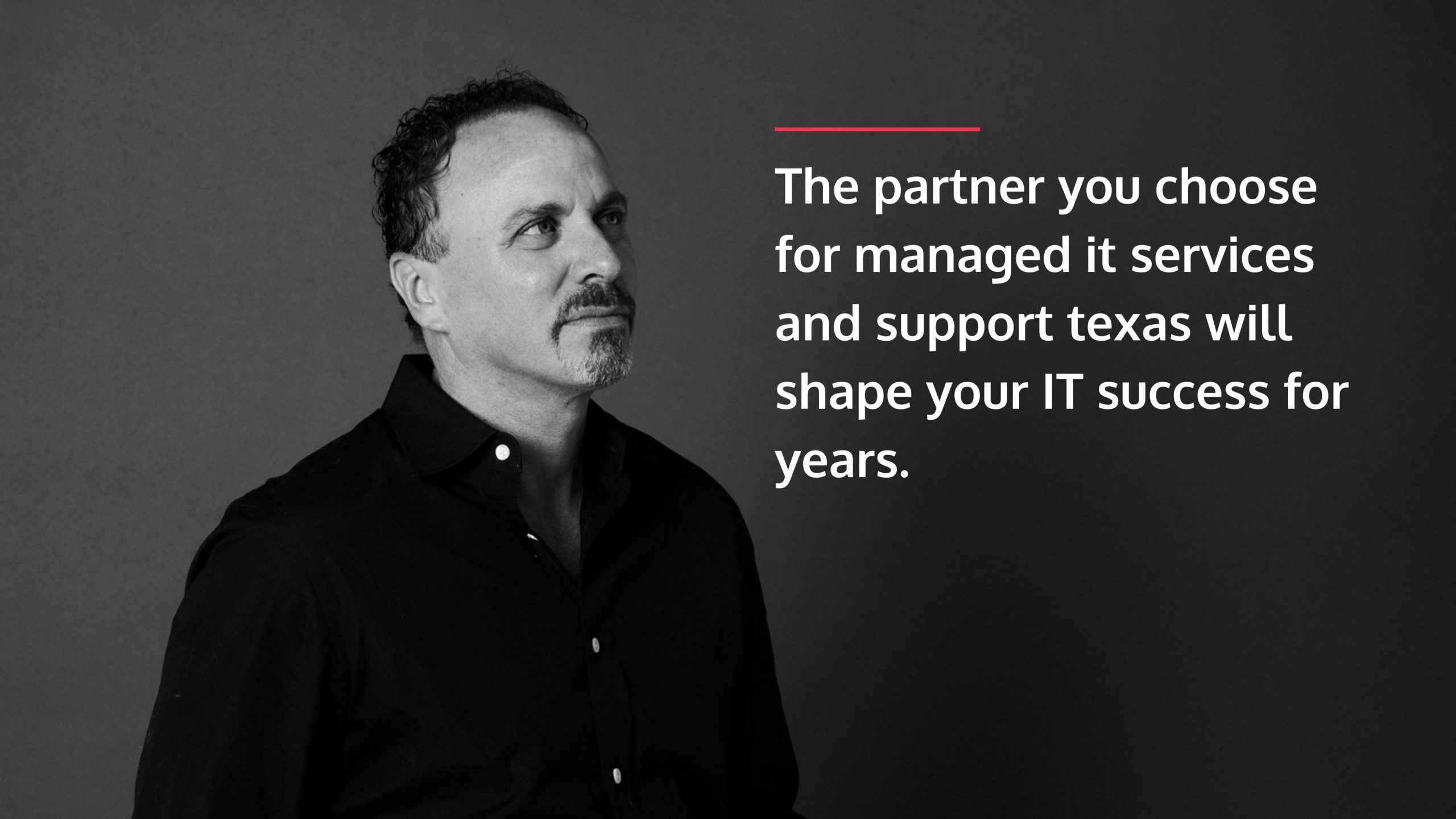 The partner you choose for managed it services and support texas will shape your IT success for years.