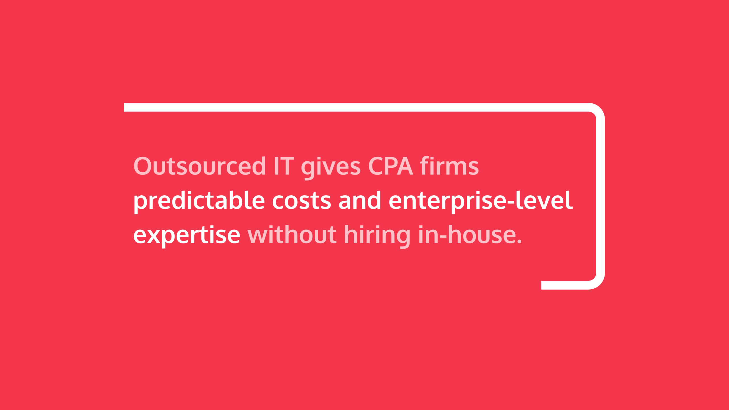Outsourced IT gives CPA firms predictable costs and enterprise-level expertise without hiring in-house. - Netsurit US Outsourced IT gives CPA firms predictable costs and enterprise-level expertise without hiring in-house