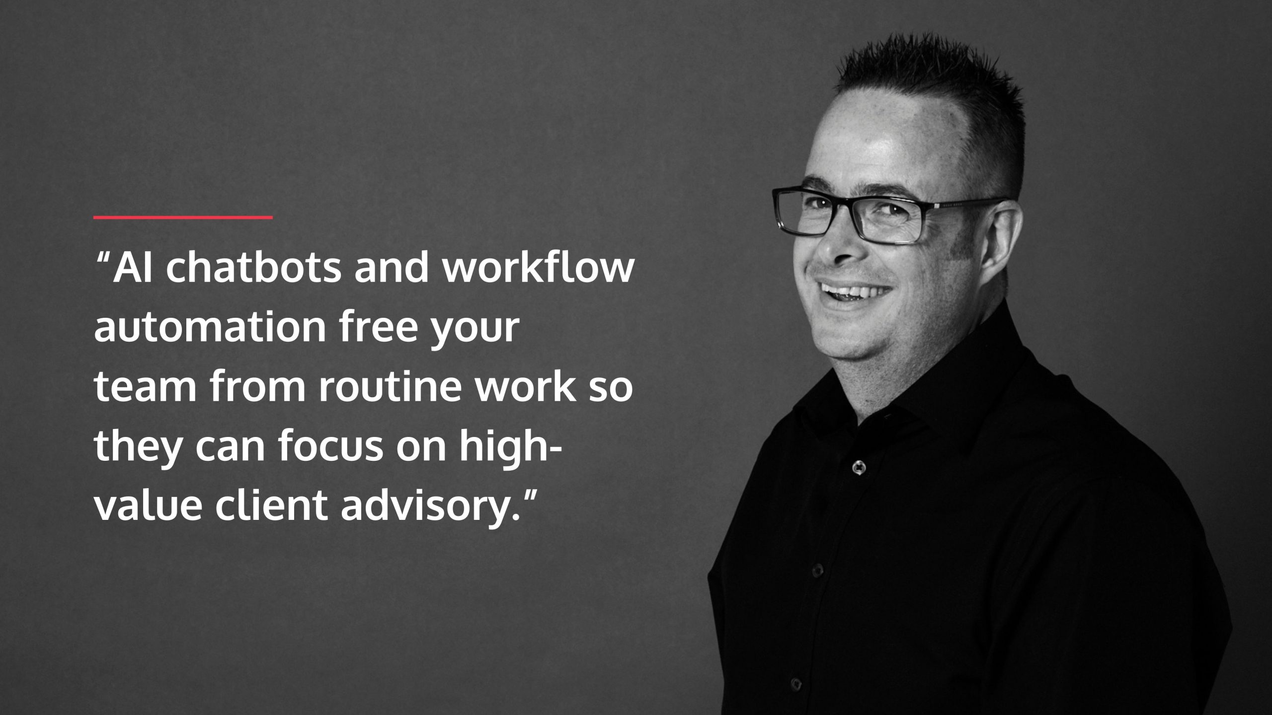 a quote card that says "AI chatbots and workflow automation free your team from routing work so they can focus on high-value client advisory"