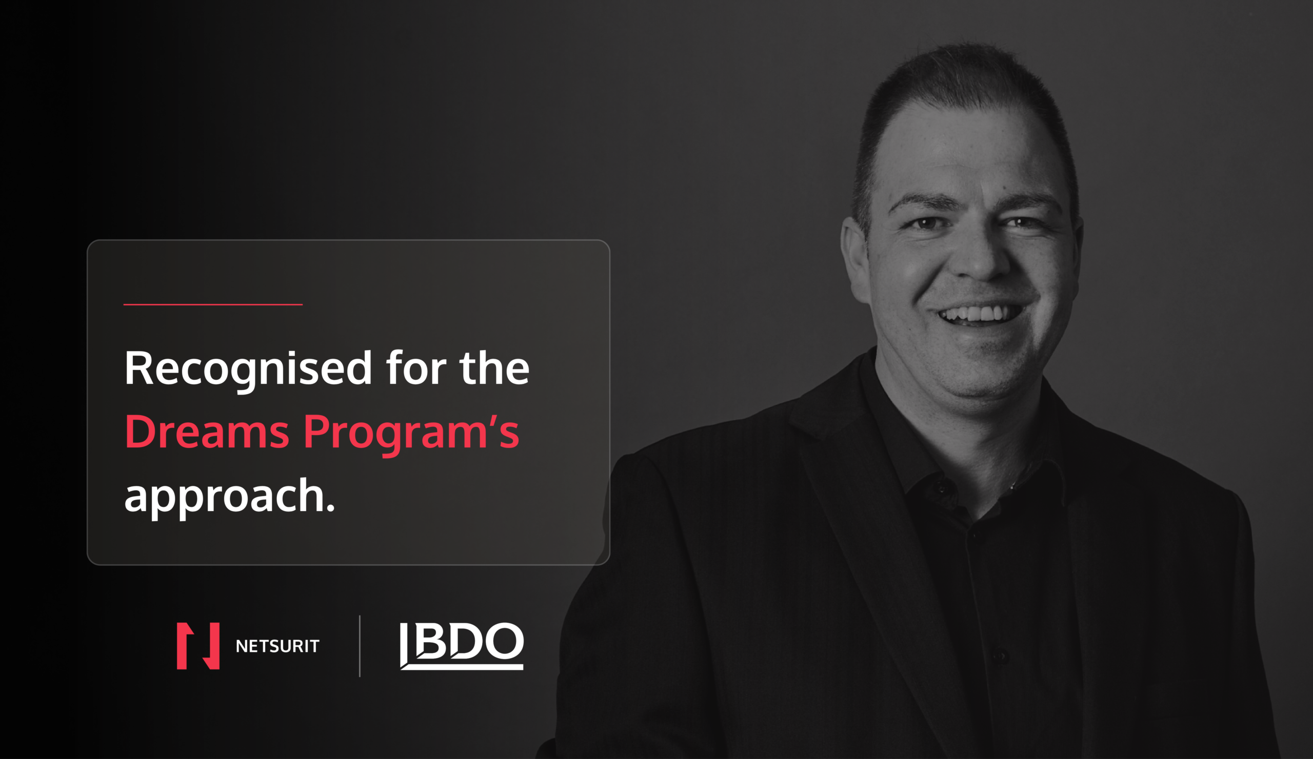 Greyscale image of a man smiling with a text on the image saying: Recognised for the Dream's Program approach.